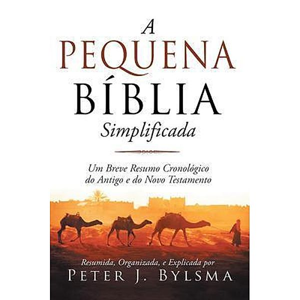 A Pequena Biblia - Simplificada / Great Writers Media, Peter Bylsma