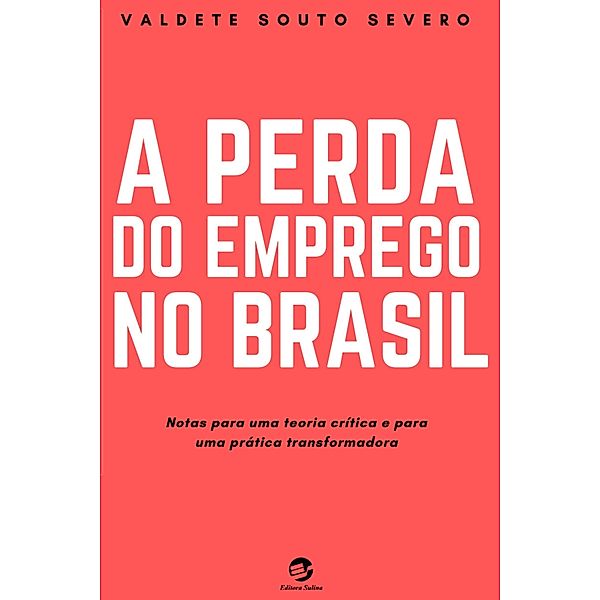 A Perda do Emprego no Brasil, Valdete Souto Severo