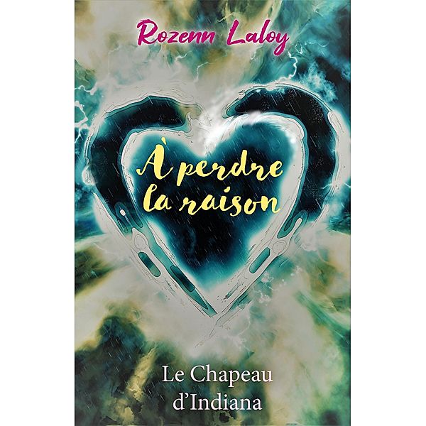 A perdre la raison / Librinova, Laloy Rozenn Laloy