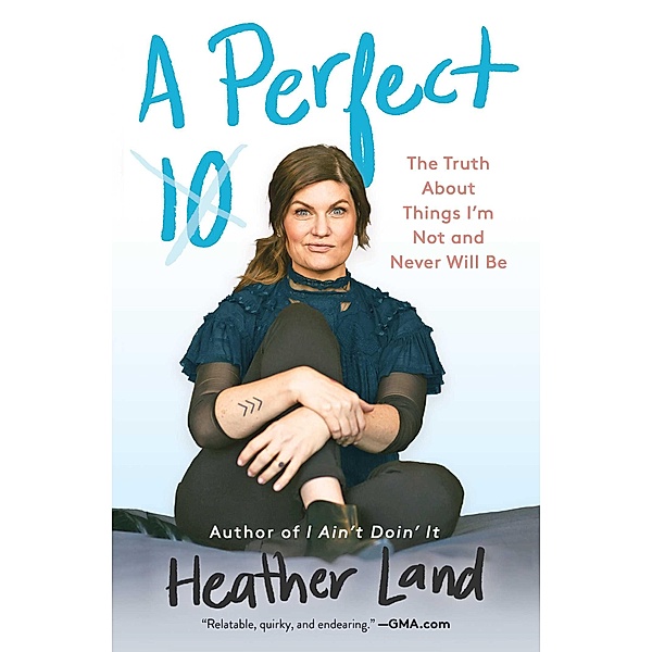 A Perfect 10, Heather Land
