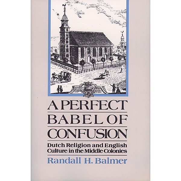 A Perfect Babel of Confusion, Randall Balmer