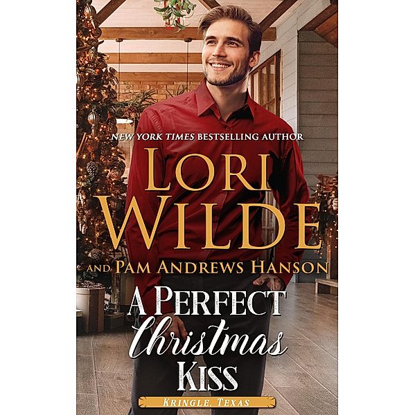 A Perfect Christmas Kiss (Kringle, Texas, #6) / Kringle, Texas, Lori Wilde, Pam Andrews Hanson