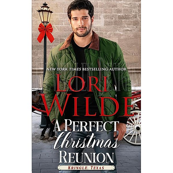 A Perfect Christmas Reunion (Kringle, Texas, #5) / Kringle, Texas, Lori Wilde