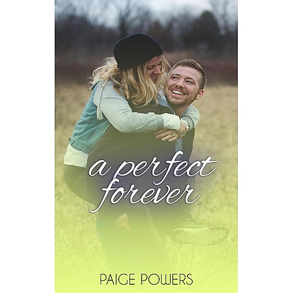 A Perfect Forever (Leap of Love Series, #1) / Leap of Love Series, Paige Powers