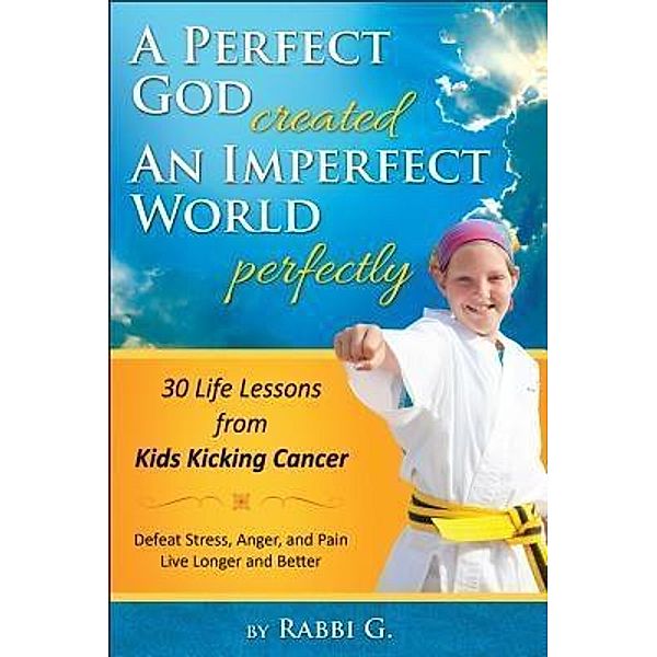 A Perfect God Created An Imperfect World Perfectly, Rabbi G., Elimelech Goldberg