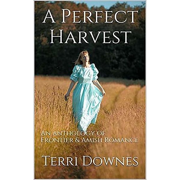 A Perfect Harvest, Terri Downes