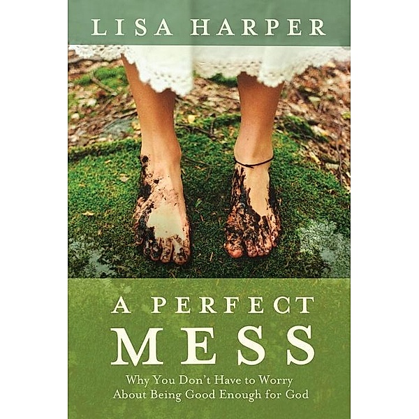 A Perfect Mess, Lisa Harper
