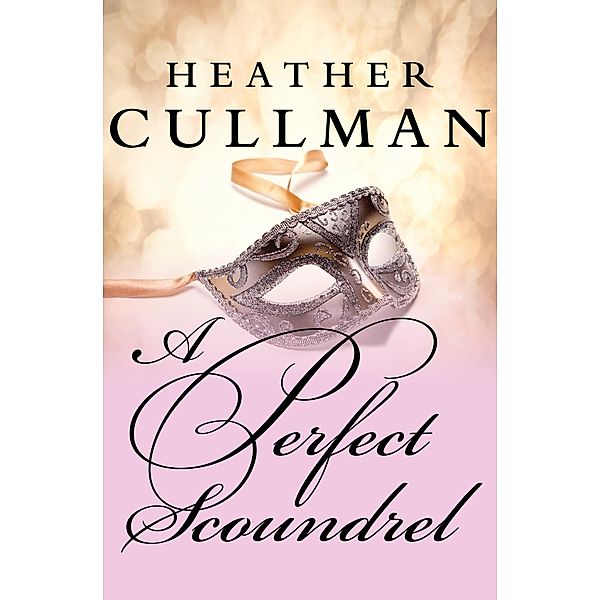 A Perfect Scoundrel / The Sommerville Novels, Heather Cullman