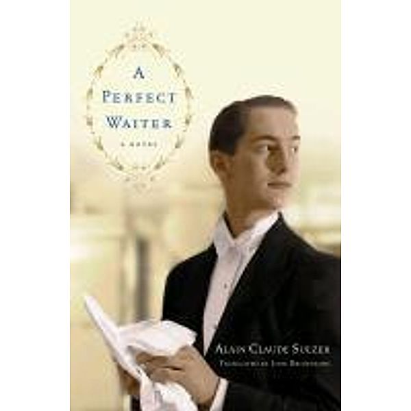 A Perfect Waiter, Alain Claude Sulzer