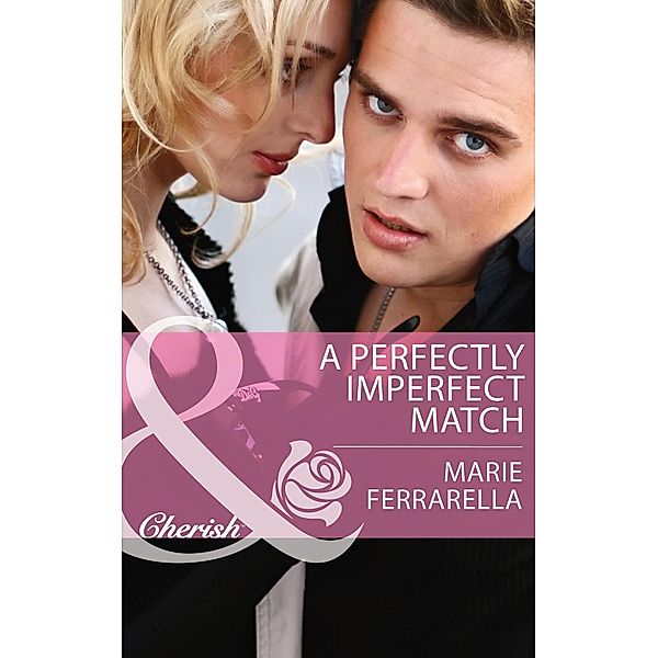 A Perfectly Imperfect Match (Matchmaking Mamas, Book 13) (Mills & Boon Cherish), Marie Ferrarella