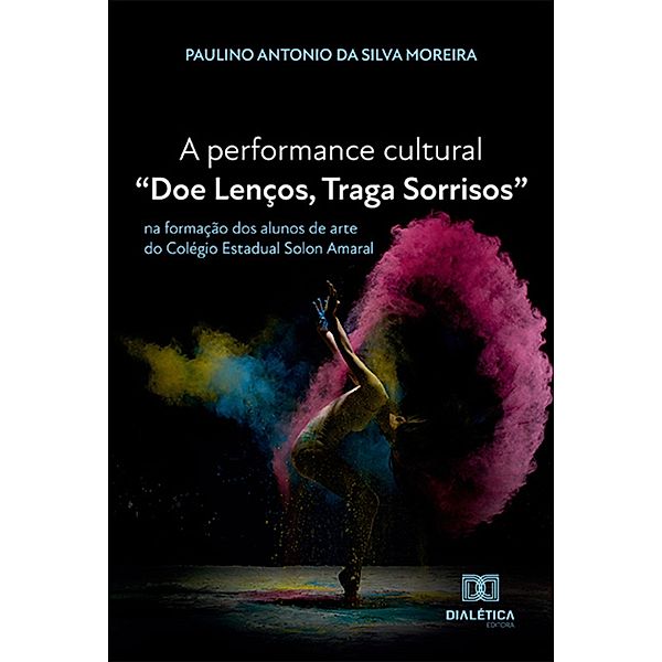 A performance cultural Doe Lenços, Traga Sorrisos, Paulino Antonio da Silva Moreira