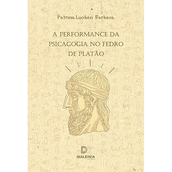 A Performance da Psicagogia no Fedro de Platão, Patricia Lucchesi Barbosa