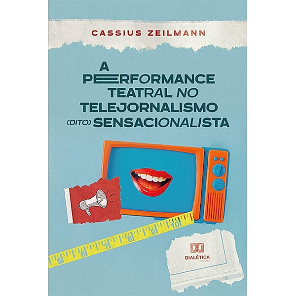 A performance teatral no telejornalismo (dito) sensacionalista, Cassius Zeilmann