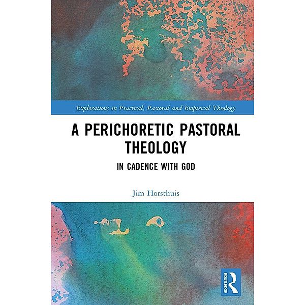 A Perichoretic Pastoral Theology, Jim Horsthuis