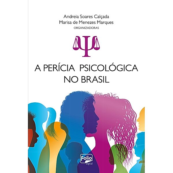 A Perícia Psicológica no Brasil, Andreia Soares Calçada, Marisa Menezes de Marques