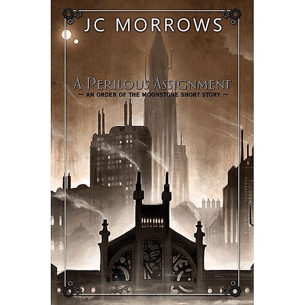 A Perilous Assignment (Order of the MoonStone Short Stories, #1), Jc Morrows