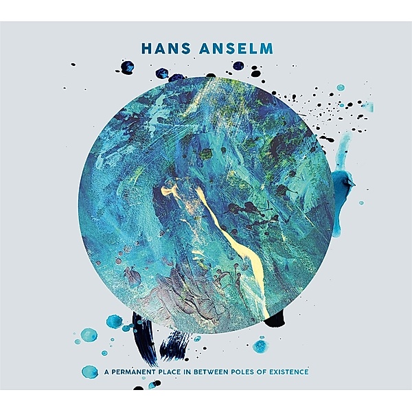 A PERMANENT PLACE IN BETWEEN POLES OF EXISTENCE, Hans Anselm