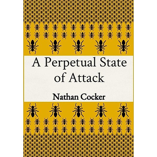 A Perpetual State of Attack, Nathan Cocker