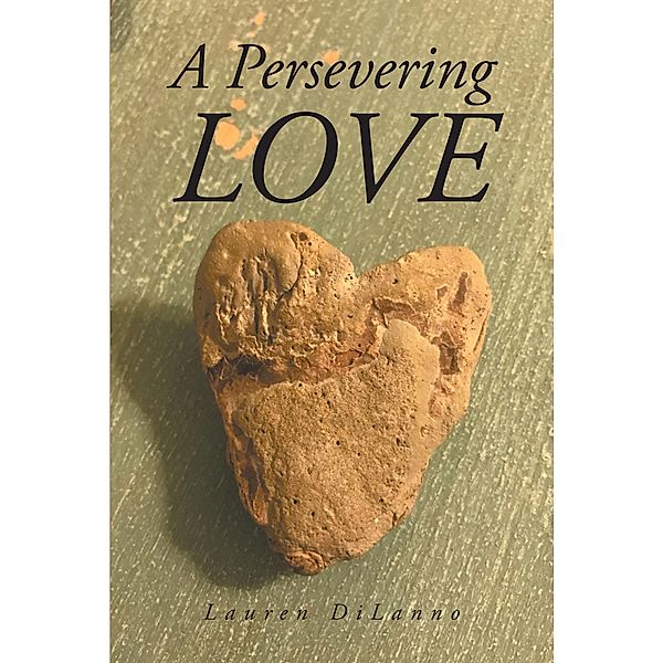 A Persevering Love, Lauren Dilanno