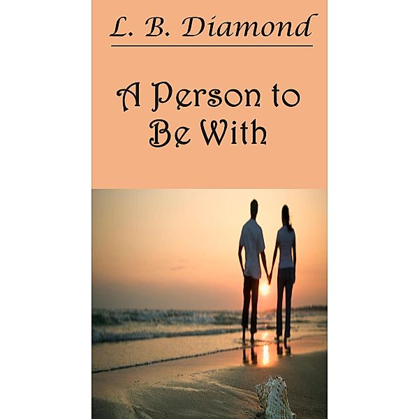 A Person to Be With, L. B. Diamond