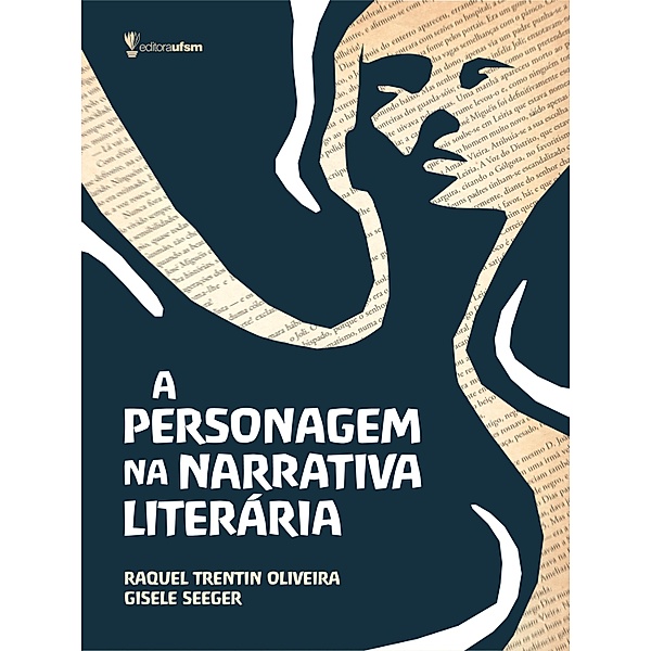 A personagem na narrativa literária, Raquel Trentin Oliveira, Gisele Seeger