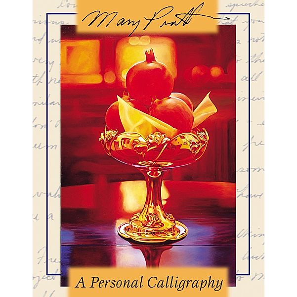A Personal Calligraphy / Goose Lane Editions, Mary Pratt