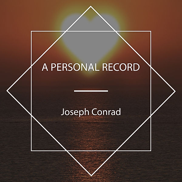 A Personal Record, Joseph Conrad