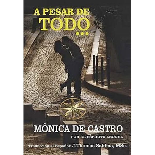 A pesar de todo, Mônica de Castro, Por El Espíritu Leonel