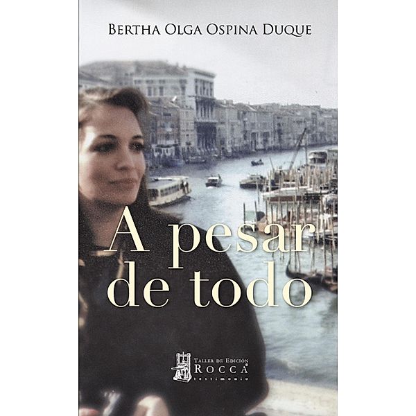 A pesar de todo, Bertha Olga Ospina Duque