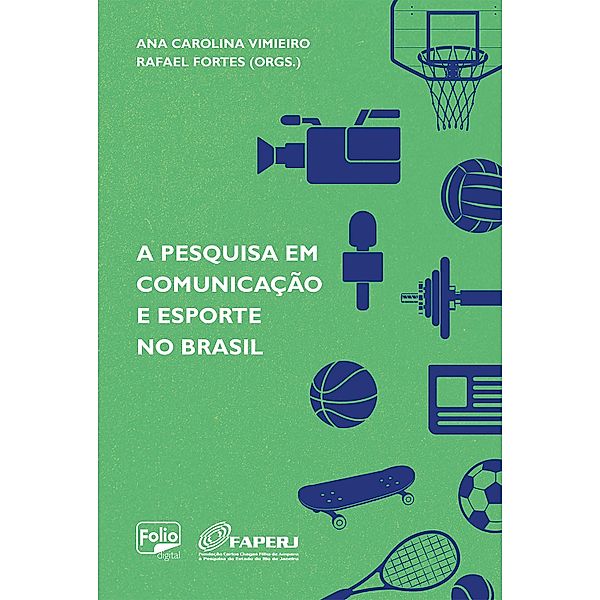 A pesquisa em comunicação e esporte no Brasil, Ana Carolina Vimieiro, Rafael Fortes