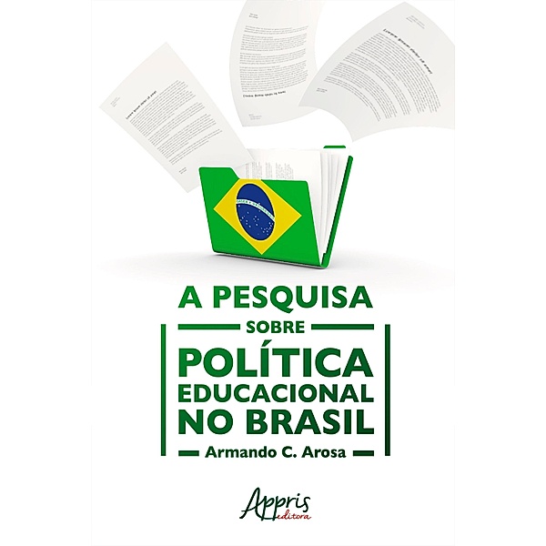 A Pesquisa sobre Política Educacional no Brasil, Armando C. Arosa