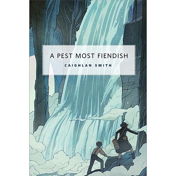 A Pest Most Fiendish / Tor Books, Caighlan Smith