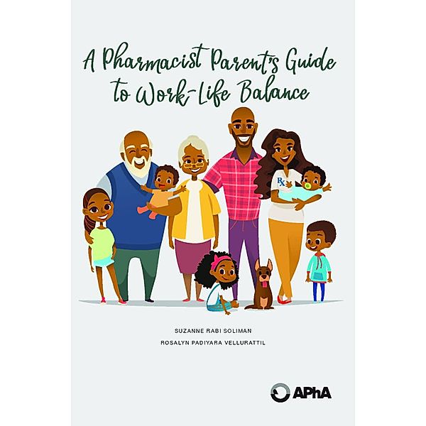 A Pharmacist Parent's Guide to Work-Life Balance, Suzanne Soliman, Rosalyn Vellurattil