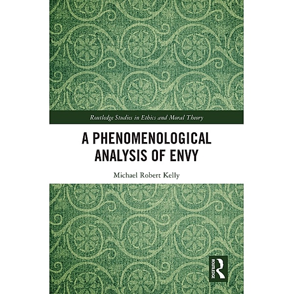 A Phenomenological Analysis of Envy, Michael Robert Kelly