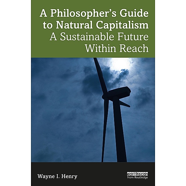 A Philosopher's Guide to Natural Capitalism, Wayne I. Henry