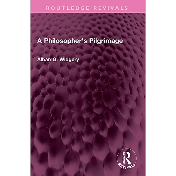 A Philosopher's Pilgrimage, Alban G. Widgery