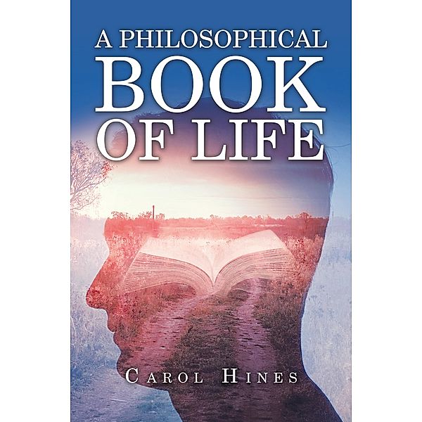 A Philosophical Book of Life, Carol Hines