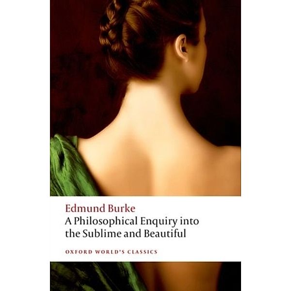 A Philosophical Enquiry into the Sublime and Beautiful, Edmund Burke