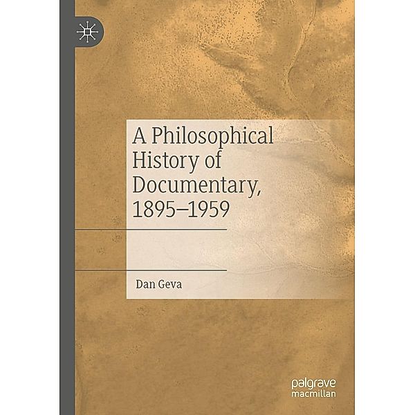 A Philosophical History of Documentary, 1895-1959 / Progress in Mathematics, Dan Geva