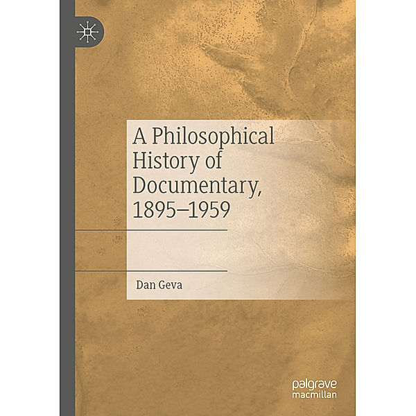 A Philosophical History of Documentary, 1895-1959, Dan Geva