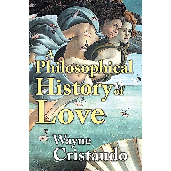 A Philosophical History of Love, Wayne Cristaudo