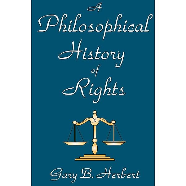 A Philosophical History of Rights, Gary Herbert