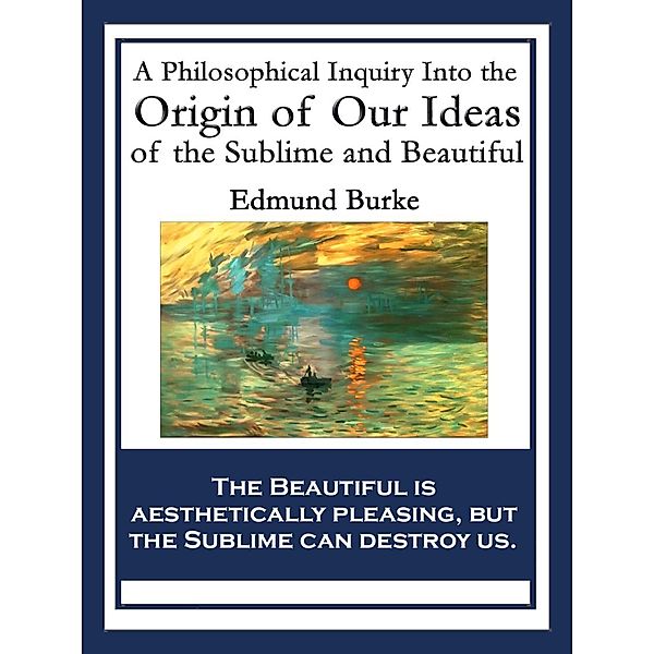 A Philosophical Inquiry Into the Origin of Our Ideas of the Sublime and Beautiful / SMK Books, Edmund Burke