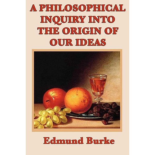 A Philosophical Inquiry into the Origin of Our Ideas, Edmund Burke