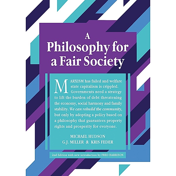 A Philosophy for a Fair Society / Shepheard Walwyn Classics Bd.3, Michael Hudson