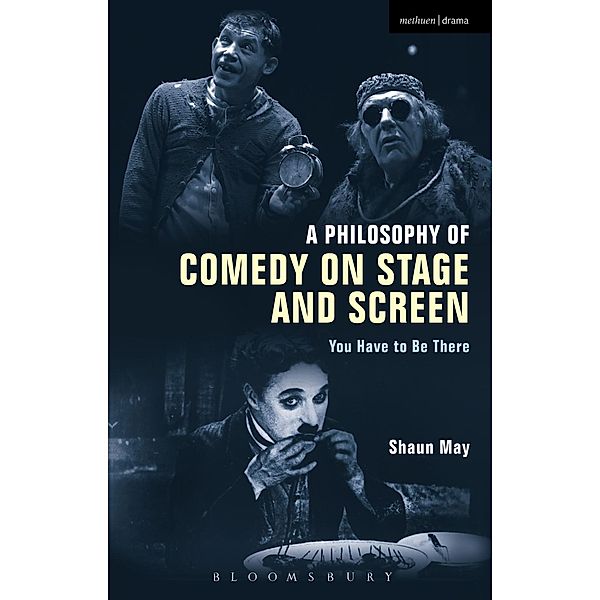 A Philosophy of Comedy on Stage and Screen, Shaun May