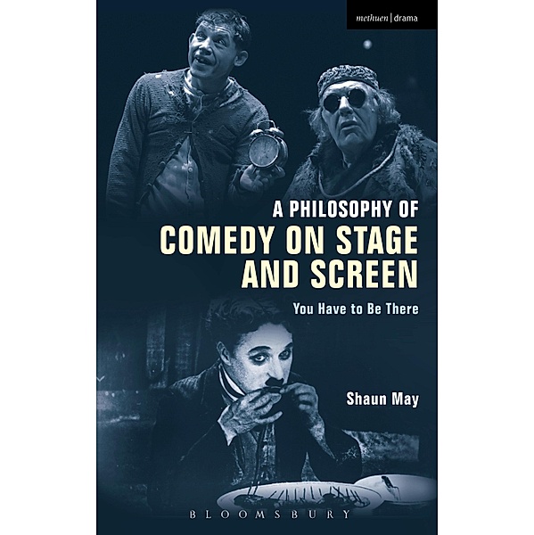 A Philosophy of Comedy on Stage and Screen, Shaun May