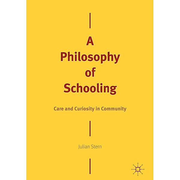 A Philosophy of Schooling / Progress in Mathematics, Julian Stern