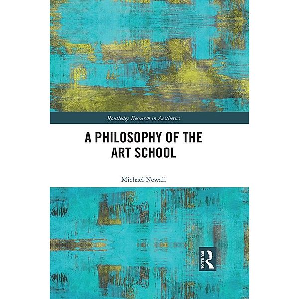 A Philosophy of the Art School, Michael Newall