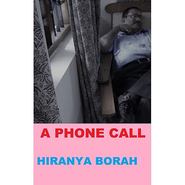 A Phone Call, Hiranya Borah